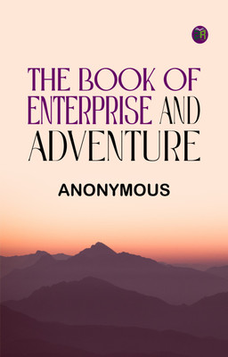 The Book of Enterprise and Adventure(Paperback, Anonymous)