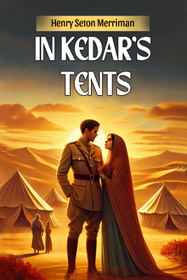 In Kedar's Tents (Edition2024)(English, Paperback, Merriman Henry Seton)