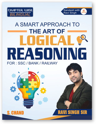 A Smart Approach to The Art of LOGICAL REASONING for SSC CHSL CGL GD MTS, CPO, Banking PO/Clerk, Railway RRB, UP Police, CAT & Other Competitive Exams 2024 | Chapter Wise Bilingual - S Chand Book 2024-25 (Bilingual Language)(Paperback, Ravi Singh Sir)