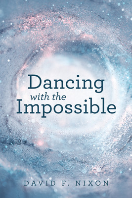 Dancing with the Impossible(English, Paperback, Nixon David F)