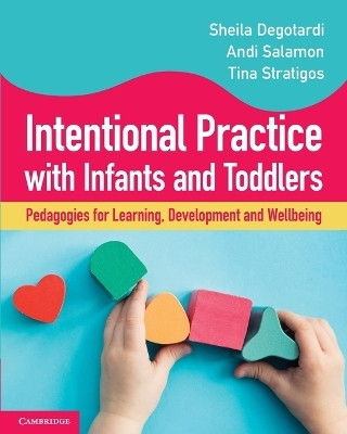Intentional Practice with Infants and Toddlers(English, Paperback, Degotardi Sheila)