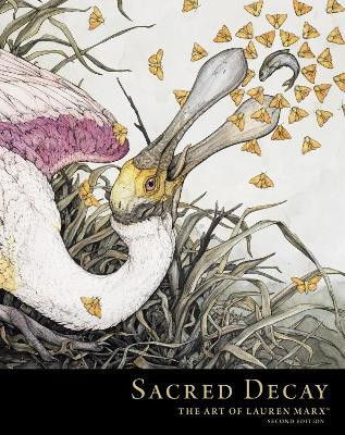 Sacred Decay: The Art of Lauren Marx (Second Edition)(English, Hardcover, Marx Lauren)