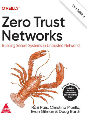Zero Trust Networks: Building Secure Systems in Untrusted Networks, Second Edition (Grayscale Indian Edition)(Paperback, Razi Rais, Christina Morillo, Evan Gilman, Doug Barth)