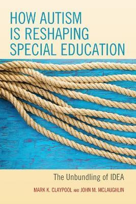 How Autism is Reshaping Special Education(English, Paperback, Claypool Mark K.)
