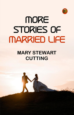 More Stories of Married Life(Paperback, Mary Stewart Cutting)