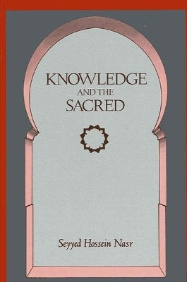 Knowledge and the Sacred(English, Paperback, Nasr Seyyed Hossein)