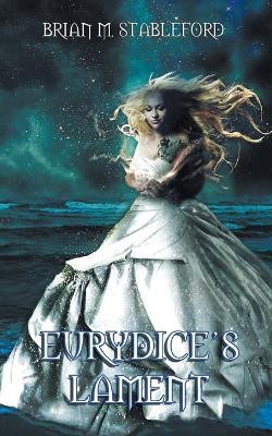 Eurydice's Lament(English, Paperback, Stableford Brian)