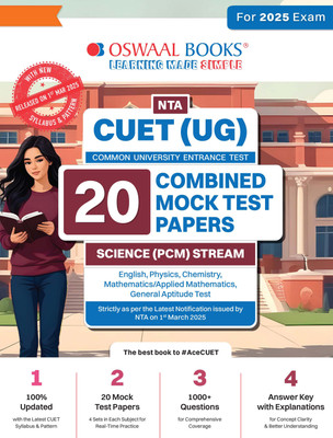 Oswaal NTA CUET (UG) 20 Combined Mock Test Papers Science PCM Stream (English, Physics, Chemistry, Mathematics, General Aptitude Test) For 2025 Exam � With New Syllabus & Pattern Released on 1st March 2025(Paperback, Oswaal Editorial Board) Oswaal NTA CUET (UG) 20 Combined Mock Test Papers Science PCM Stream (English, Physics, Chemistry, Mathematics, General Aptitude Test) For 2025 Exam � With New Syllabus & Pattern Released on 1st March 2025(Paperback, Oswaal Editorial Board)