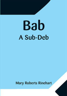 Bab: A Sub-Deb(Paperback, Mary Roberts Rinehart)