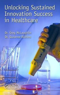 Unlocking Sustained Innovation Success in Healthcare(English, Electronic book text, McLaughlin Gregory C.)