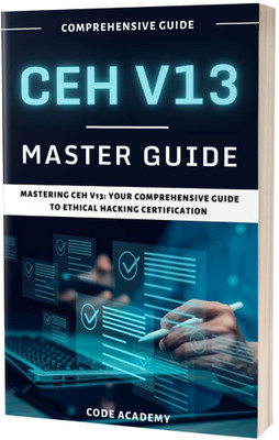 CEH v13 Certification Handbook: Master Ethical Hacking Concepts and Tools(Paperback, A. Khan)