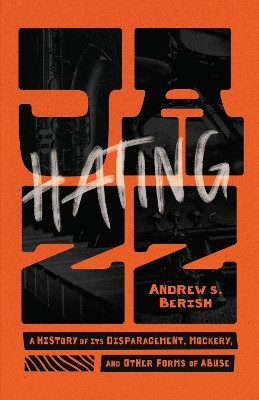 Hating Jazz(English, Hardcover, Berish Andrew S.)