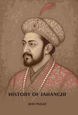History Of Jahangir [Hardcover](Hardcover, Beni Prasad)