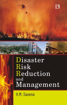 DISASTER RISK REDUCTION AND MANAGEMENT(Paperback, H.M. Saxena)