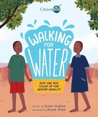 Walking for Water: How One Boy Stood Up for Gender Equality(English, Hardcover, Hughes Susan)