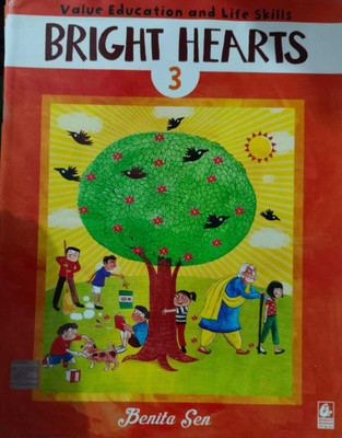 BRIGHT HEARTS ( Value Education and Life Skills ) - 3(Paperback, Benita Sen)