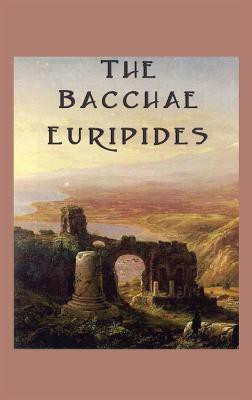The Bacchae(English, Hardcover, Euripides)