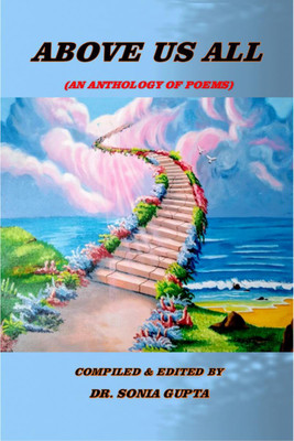 Above Us All(English, Paperback, Compiled, Edited By: Dr. Sonia Gupta)