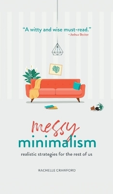 Messy Minimalism(English, Hardcover, Crawford Rachelle)