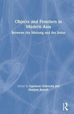 Objects and Frontiers in Modern Asia(English, Hardcover, unknown)