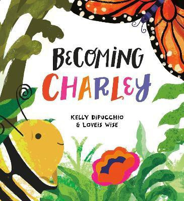 Becoming Charley(English, Hardcover, DiPucchio Kelly)