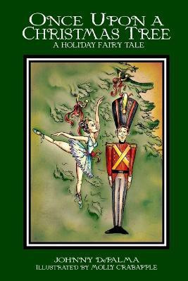 Once Upon a Christmas Tree - A Holiday Fairy Tale(English, Paperback, DePalma Johnny)