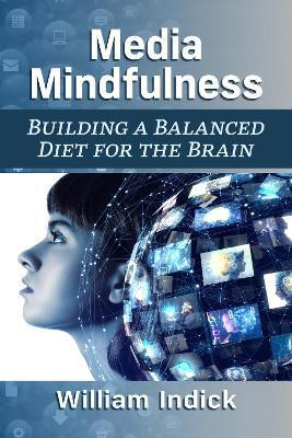 Media Mindfulness(English, Paperback, Indick William)