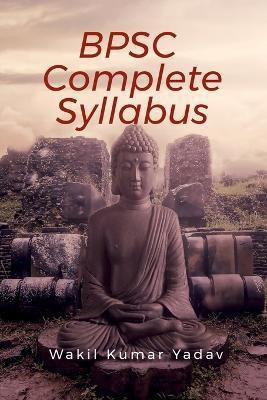 BPSC Complete Syllabus(English, Paperback, Kumar Wakil)