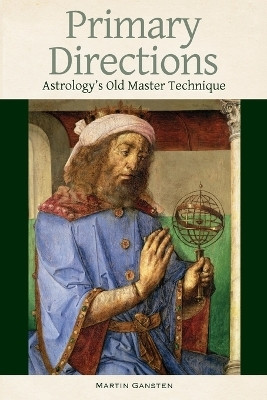 Primary Directions - Astrology's Old Master Technique(English, Paperback, Gansten Martin)