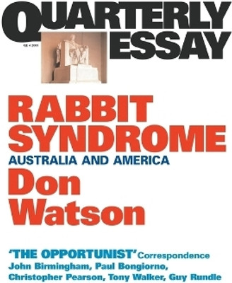 Rabbit Syndrome: Australia and America: Quarterly Essay 4(English, Paperback, Watson Don)