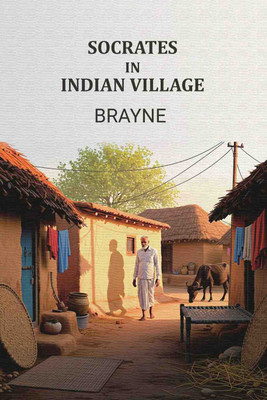 Socrates in Indian Village [Hardcover](Hardcover, F. L. Brayne)