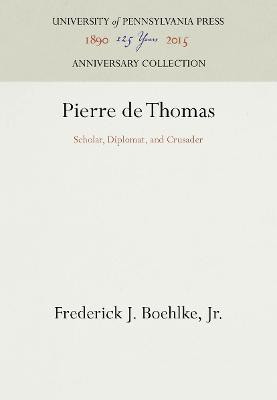 Pierre de Thomas(English, Electronic book text, Jr. Frederick J. Boehlke,)