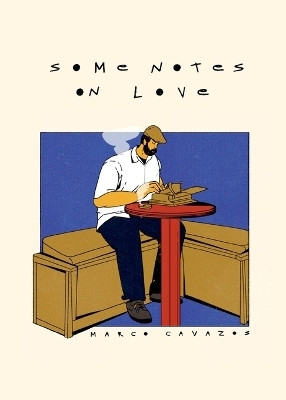 Some Notes on Love(English, Paperback, Cavazos Marco)
