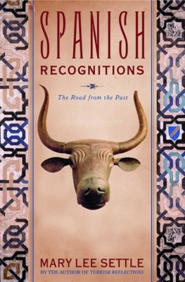 Spanish Recognitions: The Roads to the Present(English, Hardcover, Settle Mary Lee)