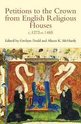 Petitions to the Crown from English Religious Houses, c.1272-c.1485(English, Hardcover, unknown)