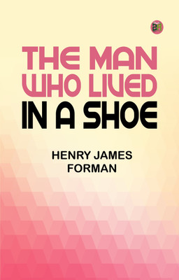 The Man Who Lived in a Shoe(Paperback, Henry James Forman)