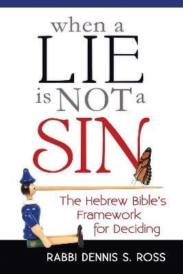 When a Lie Is Not a Sin(English, Hardcover, Ross Rabbi Dennis S.)