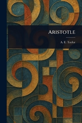 Aristotle(English, Paperback, Taylor A E (Alfred Edward))