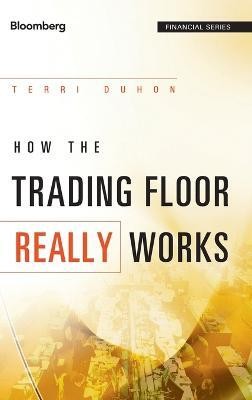 How the Trading Floor Really Works(English, Hardcover, Duhon Terri)