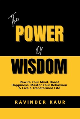 THE POWER OF WISDOM(English, Paperback, Ravinder Kaur)