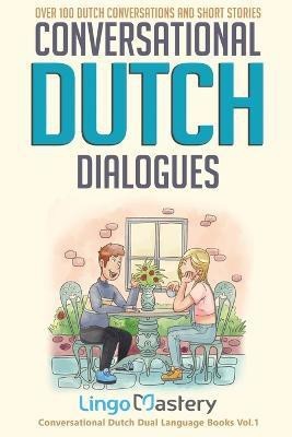 Conversational Dutch Dialogues(English, Paperback, Lingo Mastery)