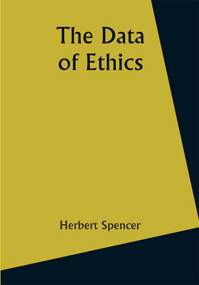 The Data of Ethics(Paperback, Herbert Spencer)