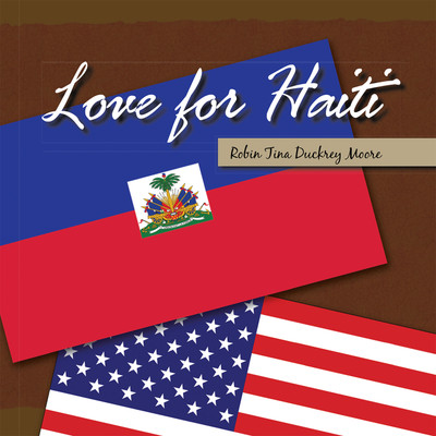 Love for Haiti(English, Paperback, Moore Robin Tina Duckrey)