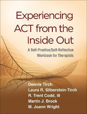 Experiencing ACT from the Inside Out(English, Paperback, Tirch Dennis)