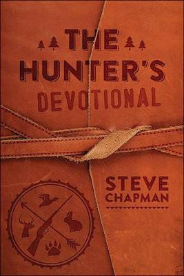 The Hunter's Devotional(English, Hardcover, Chapman Steve)