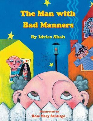 The Man with Bad Manners(English, Paperback, Shah Idries)