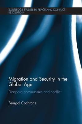 Migration and Security in the Global Age(English, Paperback, Cochrane Feargal)