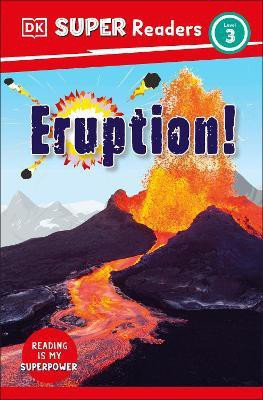 DK Super Readers Level 3 Eruption!(English, Hardcover, DK)