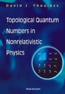 Topological Quantum Numbers In Nonrelativistic Physics(English, Paperback, Thouless David)