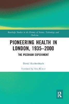 Pioneering Health in London, 1935-2000(English, Paperback, Kuchenbuch David)